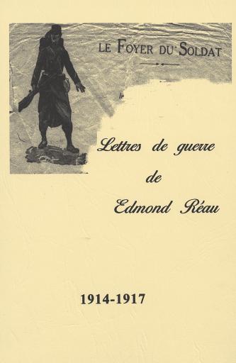18 lettres d'Edmond Réau (Niort, classe 1901, n°1674) né à Cerizay, soldat au 77e régiment d'infanterie à sa famille, présentées et commentées par Roger Bousseau son neveu [1914-1917]. 2000, 35p. dact.