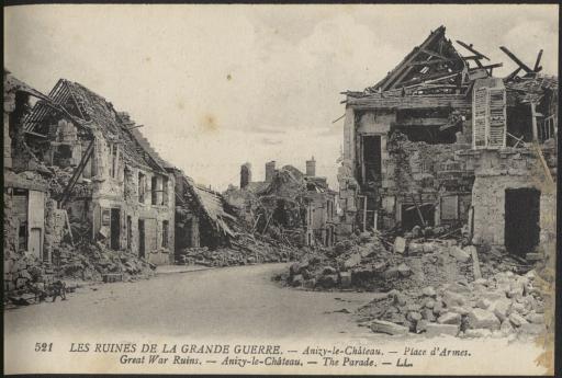 Anizy-le-Château. - Ruines sur la place d'Arme (vue 1), de l'église (vue 3), de la maison natale de Carrier-Belleuse (vue 5) et du Pont du Canal (vue 7).