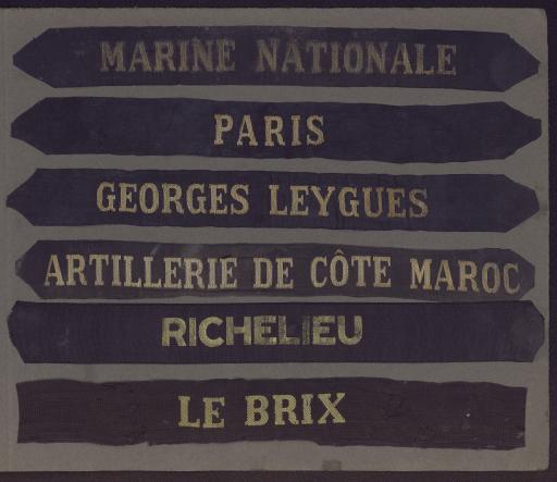 Six rubans de bachis ayant appartenu au marin, portant les noms suivants : Marine Nationale, Paris, Georges Leygues, Artillerie de côte Maroc, Richelieu et Le Brix.