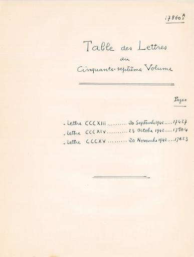 Vol. 57, "Un peu de philosophie (suite) " : 3 lettres (n° 313 à 315) du 20 septembre au 20 novembre 1942, pages 17427-17860, suivies de tables (numérisées).