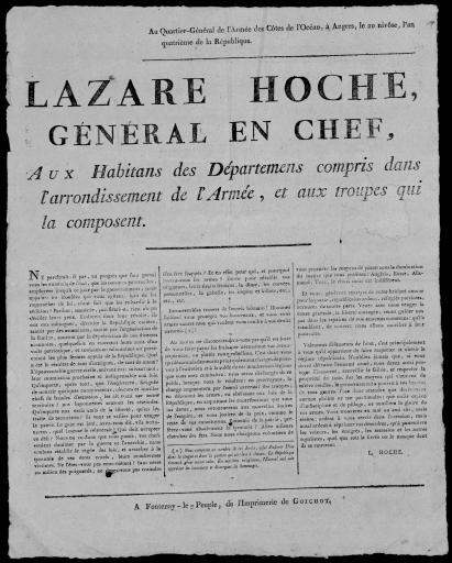 Lazare Hoche, général en chef aux habitants des départements compris dans l'arrondissement de l'armée, et aux troupes qui la composent, au quartier général de l'armée des côtes de l'océan, à Angers, le 20 nivôse an IV (10 janvier 1796). - Fontenay, imprimerie Goichot, affiche.