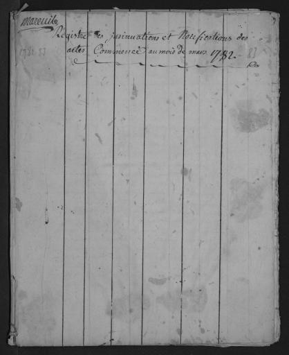 De 1782 à 1783. L'ensemble du cahier 16 feuillets (in-8°, papier) a été numérisé et quelques actes ont été analysés.