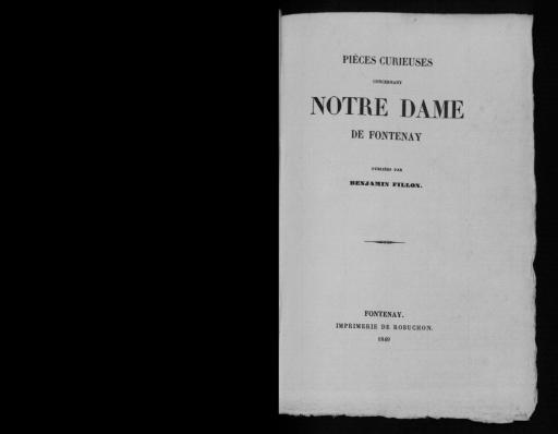 "Pièces curieuses concernant Notre-Dame de Fontenay", Imprimerie de Robuchon, Fontenay, 1849, 20 p. | Pièces curieuses concernant Notre-Dame de Fontenay
